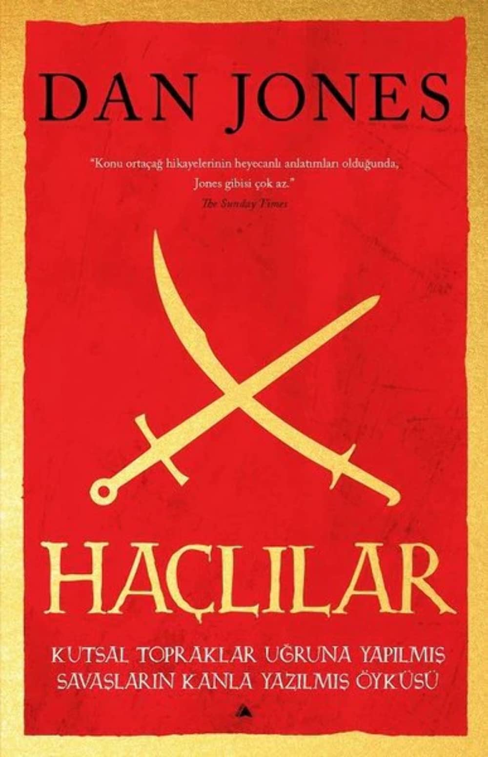 Haçlılar: Kutsal Topraklar Uğruna Yapılmış Savaşların Kanla Yazılmış Öyküsü Historical Fiction