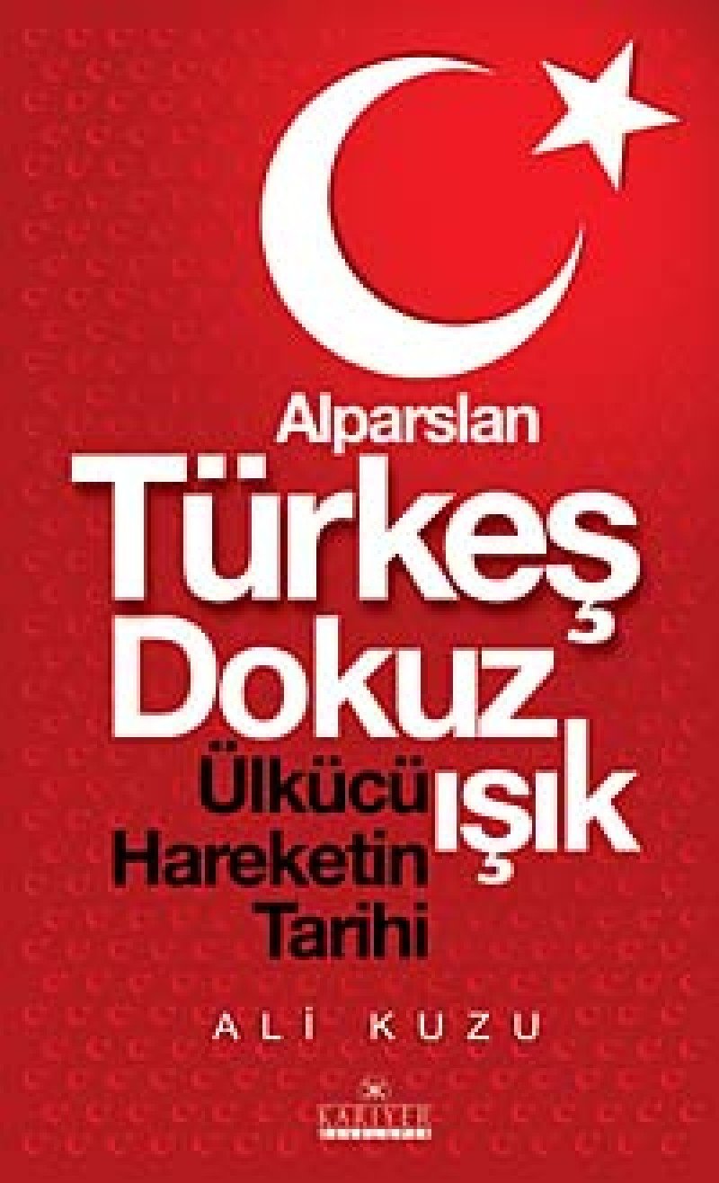 Alparslan Türkes Dokuz Isik Ülkücü Hareketinin Tarihi Politics & History