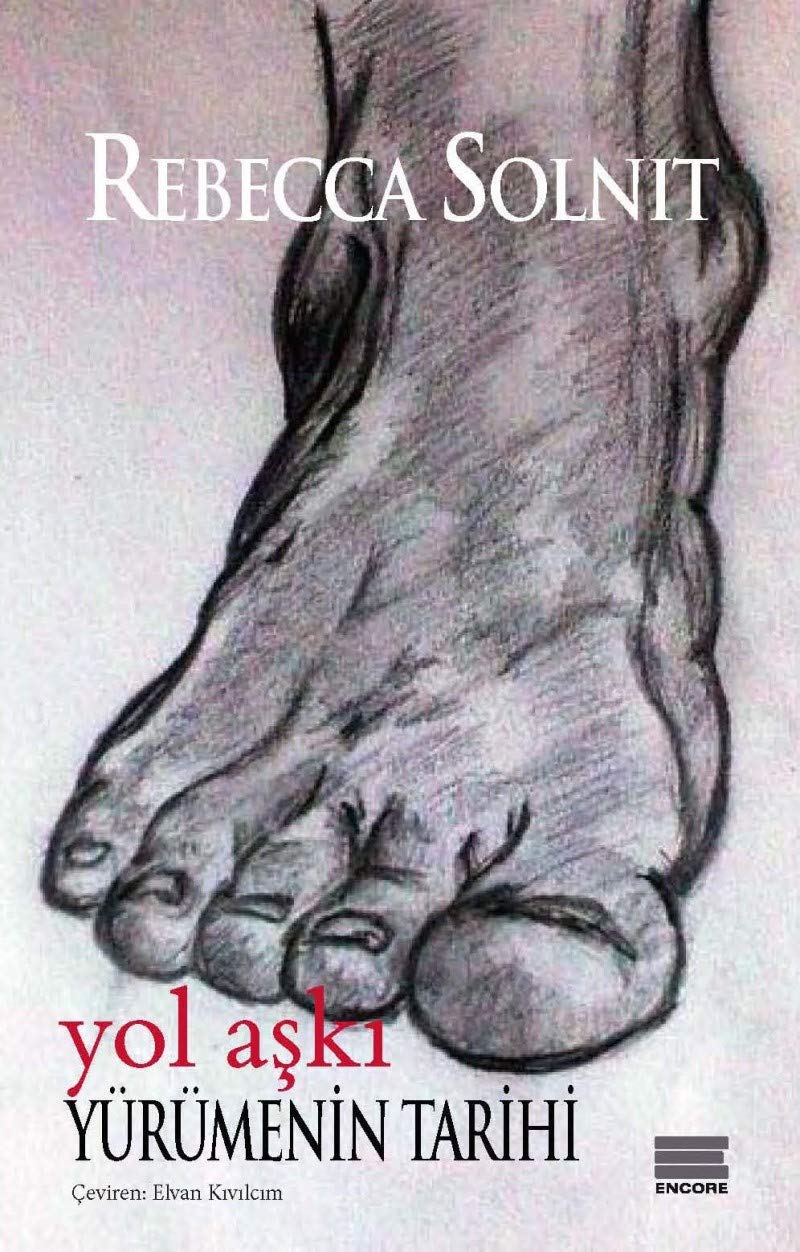 Yürümenin Tarihi: Yol Aşkı Essays & Short Stories