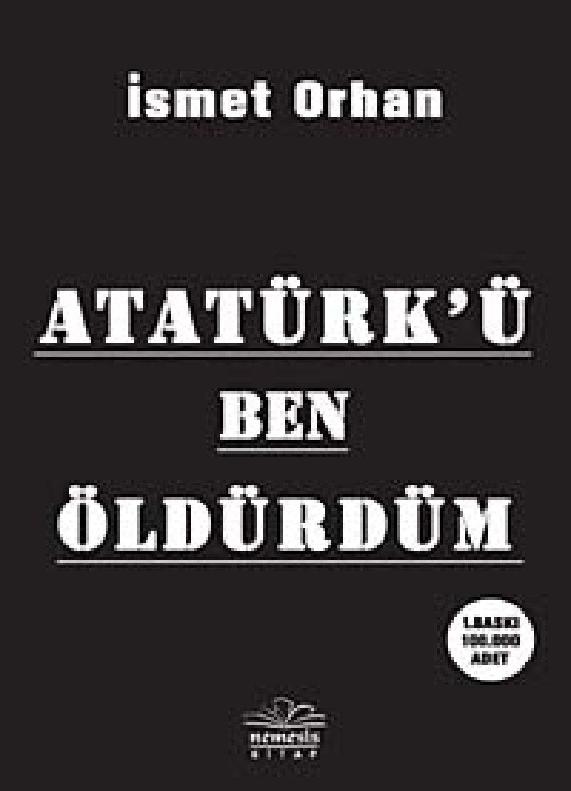 Atatürkü Ben Öldürdüm book