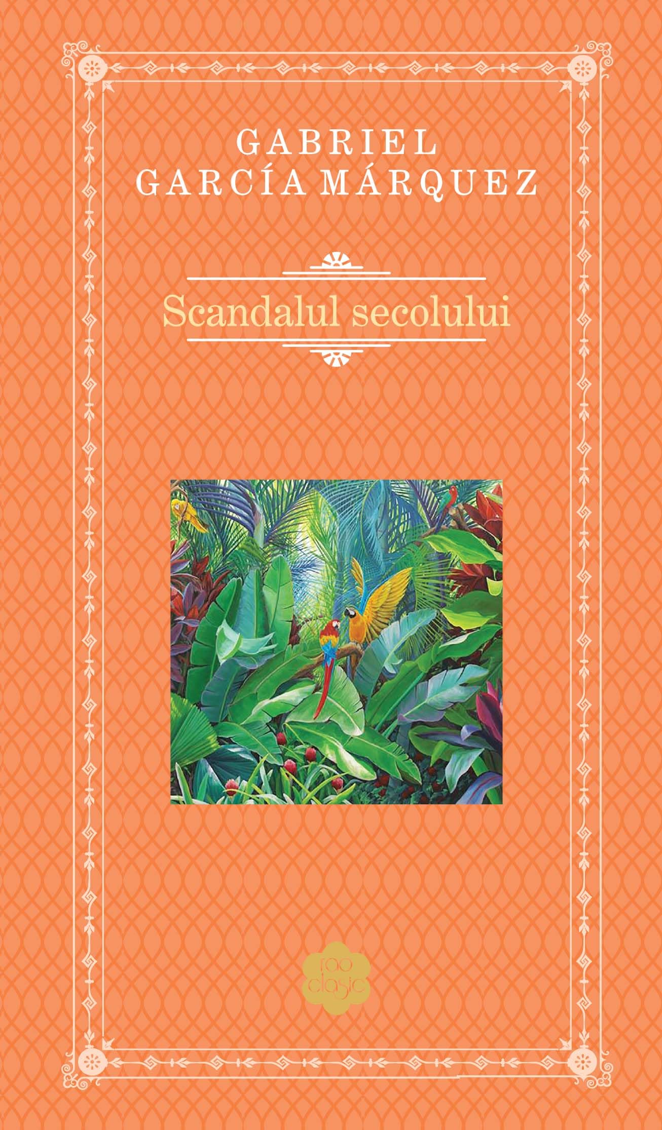 Scandalul secolului - Gabriel Garcia Marquez book