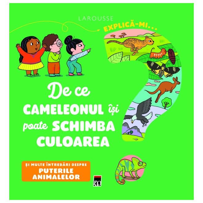Explica-Mi... De Ce Cameleonul Isi Poate Schimba Culoarea Non-fiction