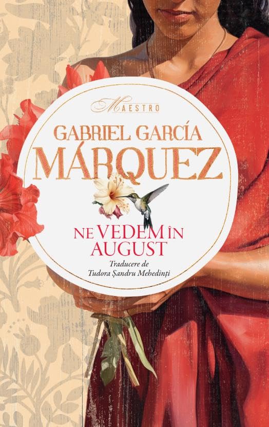 Ne vedem in august - Gabriel Garcia Marquez Books