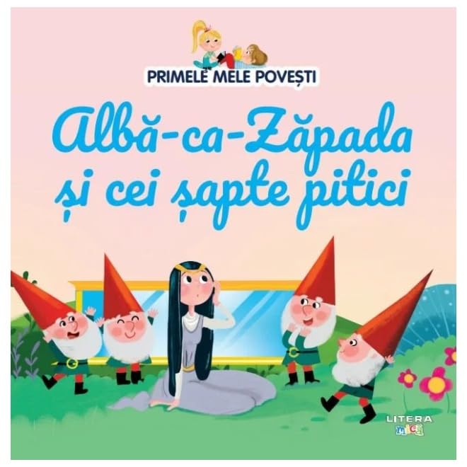 Primele Mele Povesti. Alba-Ca-Zapada Si Cei Sapte Pitici Novels & Short Stories