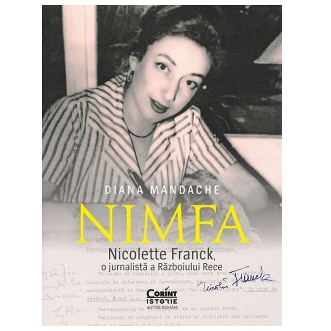 Nimfa. Nicolette Franck, O Jurnalista A Razboiului Rece Politics & History