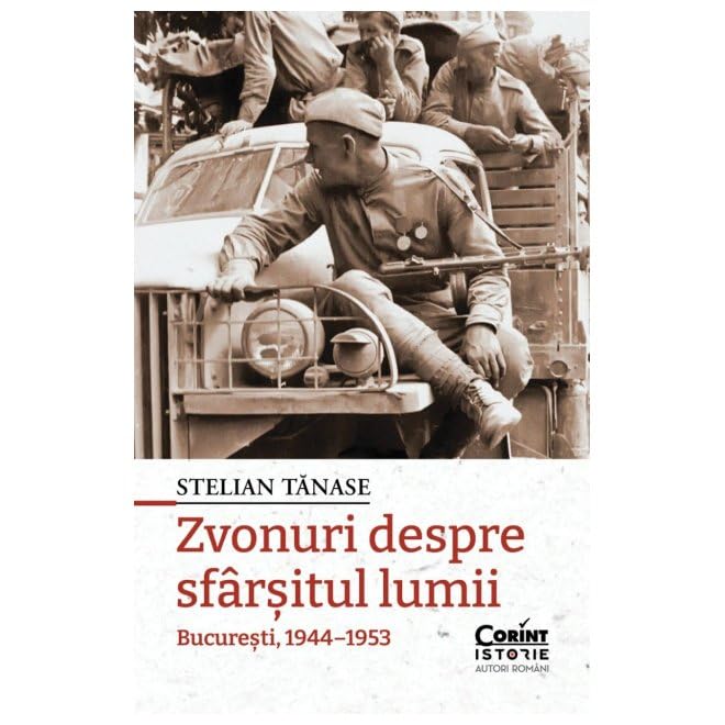 Zvonuri Despre Sfarsitul Lumii. Bucuresti, 1944-1953 book