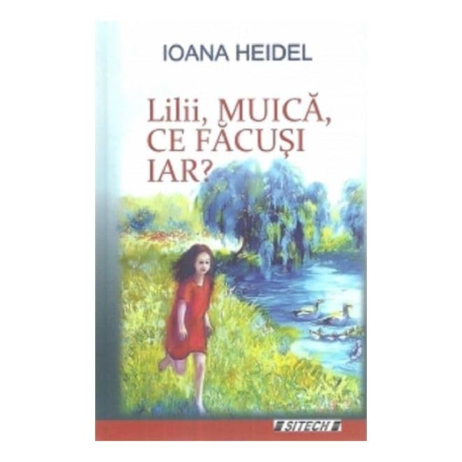 Lilii. Muica. Ce Facusi Iar? Novels & Short Stories