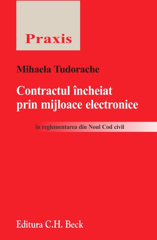 CONTRACTUL INCHEIAT PRIN MIJLOACE ELECTRONICE IN REGLEMENTAREA DIN NOUL COD CIVIL Books