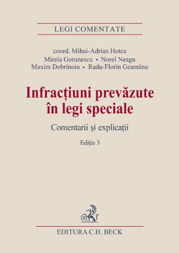 INFRCATIUNI PREVAZUTE IN LEGI SPECIALE COMENTARII SI EXPLICATII EDITIA 3 Books