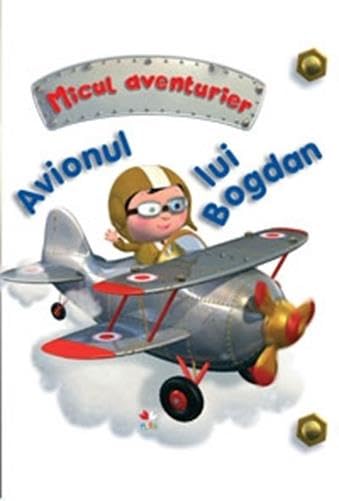 AVIONUL LUI BOGDAN MICUL AVENTURIER Books