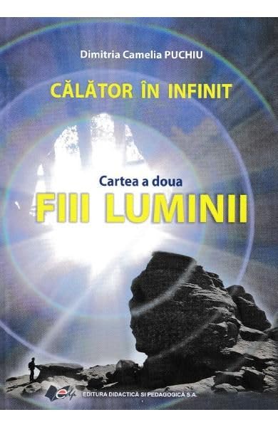 Calator In Infinit. Cartea A Doua. Fiii Luminii Religion & Esotericism