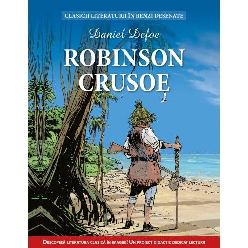 ROBINSON CRUSOE CLASICII LITERATURII IN BENZI DESENATE Books