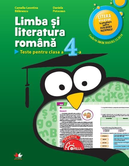 LIMBA SI LITERATURA ROMANA. Teste pentru clasa a IV-a (Evaluare nationala) Learning & Reference