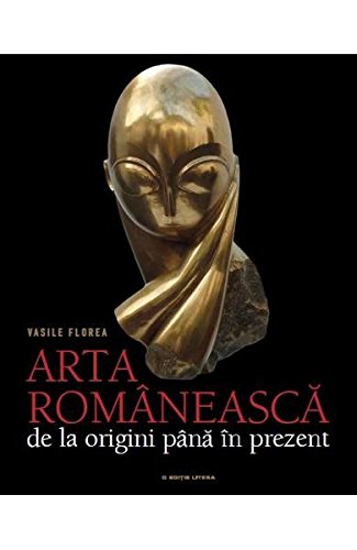 ARTA ROMANEASCA DE LA ORIGINI PANA IN PREZENT book
