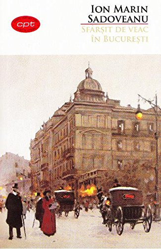 SFARSIT DE VEAC IN BUCURESTI CARTE PENTRU TOTI Books