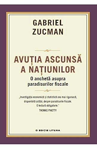AVUTIA ASCUNSA A NATIUNILOR ANCHETA ASUPRA PARADISURILOR FISCALE Books