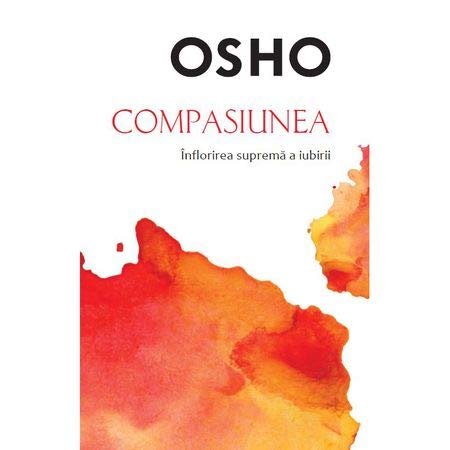 OSHO COMPASIUNEA INFLORIREA SUPREMA A IUBIRII Books