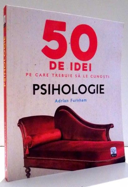 50 DE IDEI PE CARE TREBUIE SA LE CUNOSTI PSIHOLOGIE Books
