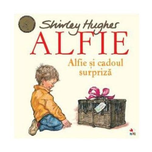 ALFIE ALFIE SI CADOUL SURPRIZA SHIRLEY HUGHES book