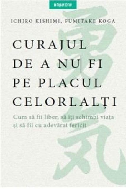 Curajul De A Nu Fi Pe Placul Celorlalti book
