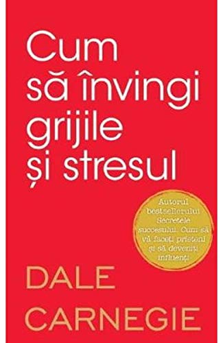 Cum Sa Invingi Grijile Si Stresul Learning & Reference