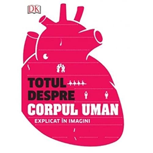 Totul Despre Corpul Uman Medicine