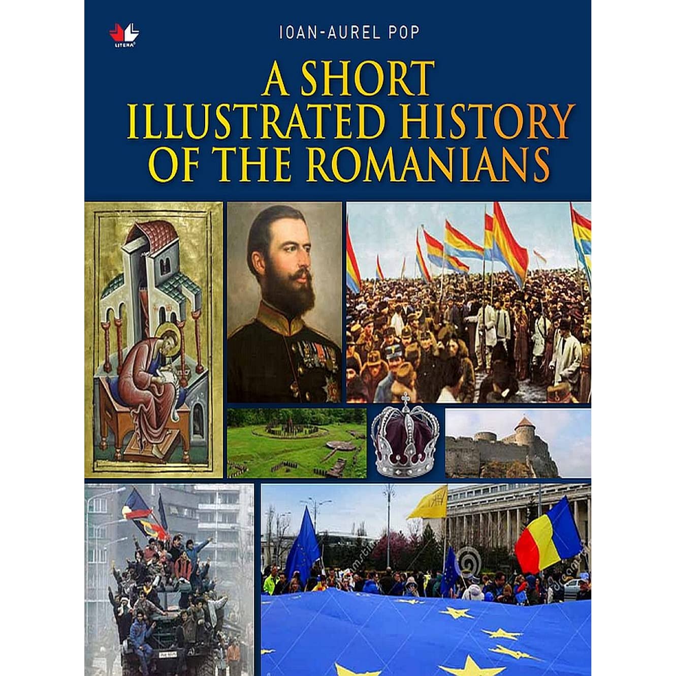 A Short Illustrated History Of The Romanians Politics & History