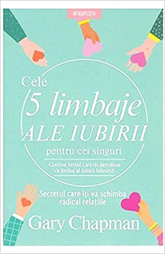 Cele 5 Limbaje Ale Iubirii Pentru Cei Singuri Learning & Reference