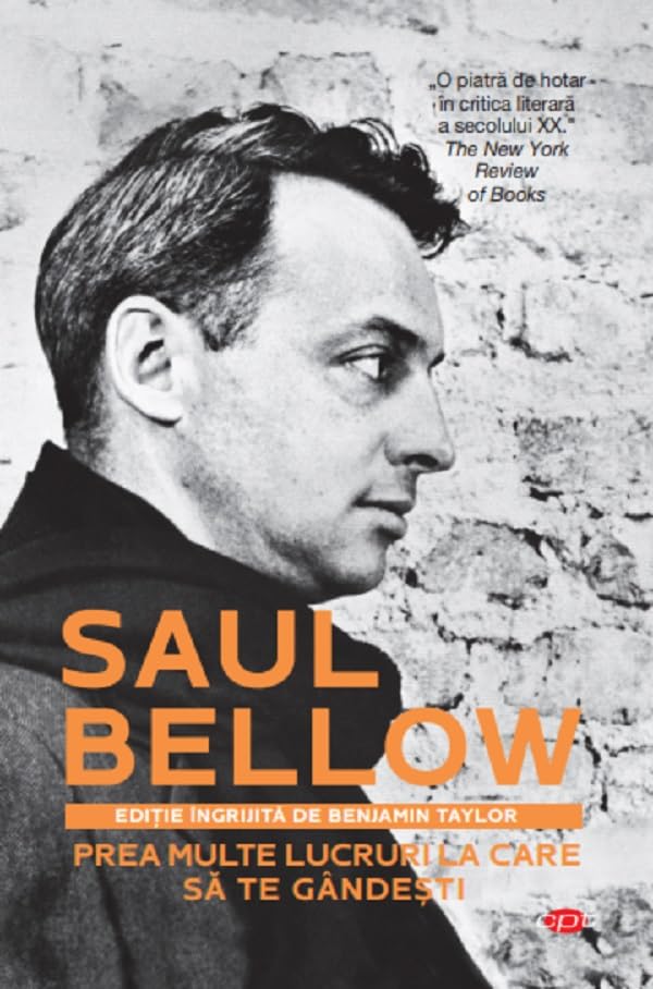 Prea multe lucruri la care sa te gandesti - Saul Bellow book