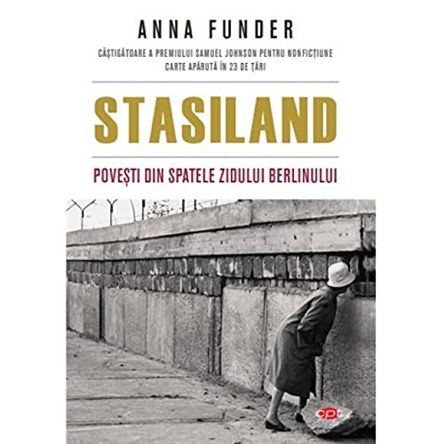 Stasiland. Povesti Din Spatele Zidului Berlinului. Carte Pentru Toti Politics & History