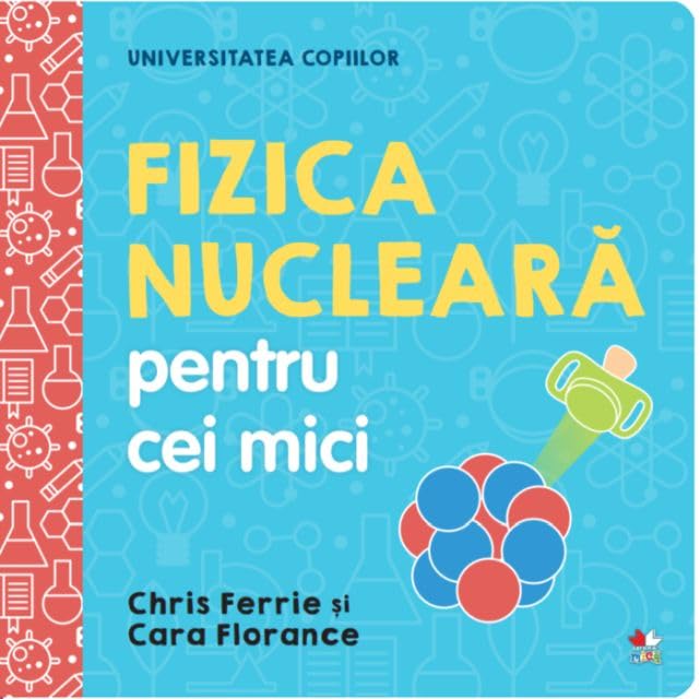 Universitatea Copiilor. Fizica Nucleara Pentru Cei Mici Non-fiction