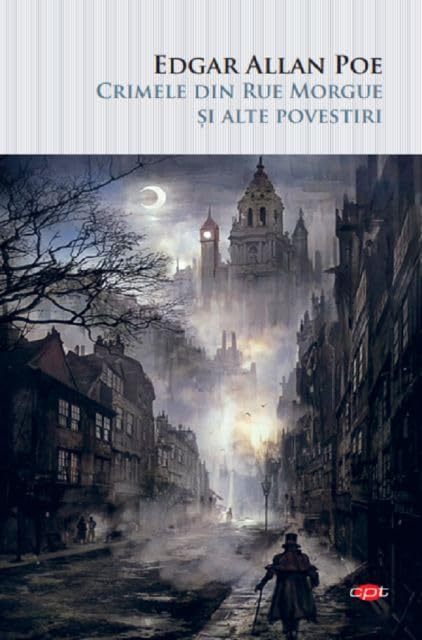 CRIMELE DIN RUE MORGUE SI ALTE POVESTIRI CARTE PENTRU TOTI Books