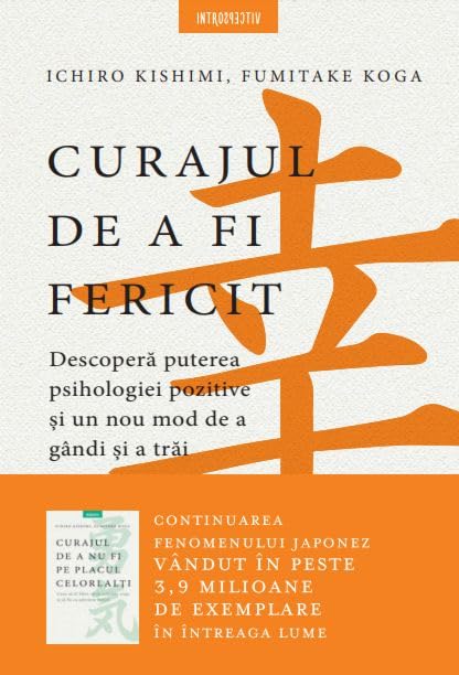 Curajul De A Fi Fericit book