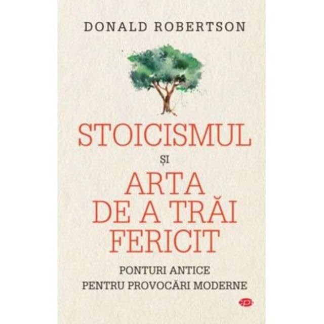 Stoicismul Si Arta De A Trai Fericit. Carte Pentru Toti Learning & Reference