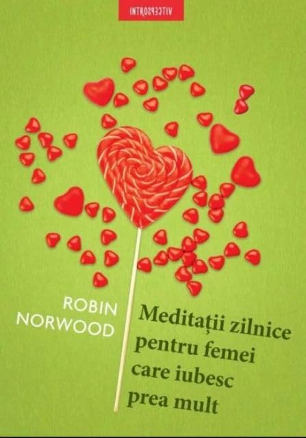 Meditatii Zilnice Pentru Femei Care Iubesc Prea Mult book
