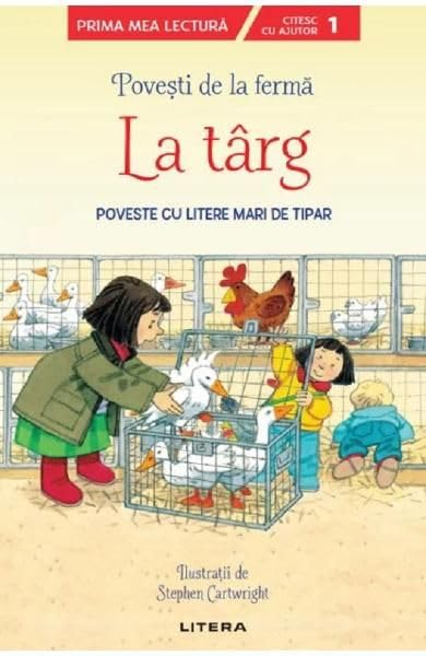 Povesti De La Ferma. La Targ. Citesc Cu Ajutor 1 Novels & Short Stories
