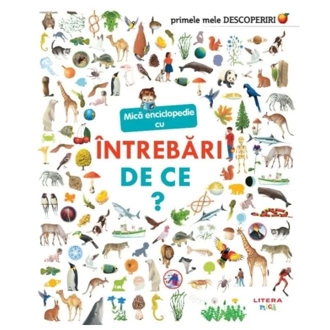 Primele Mele Descoperiri. Mica Enciclopedie Cu Intrebari. De Ce? Non-fiction