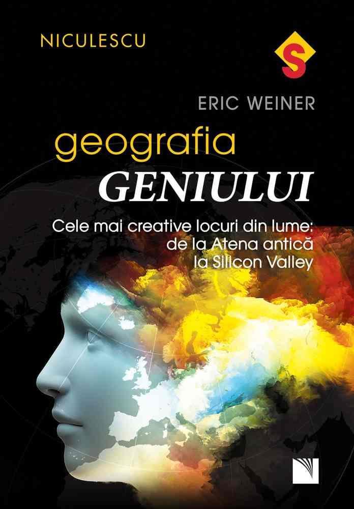 Geografia geniului. Cele mai creative locuri din lume: de la Atena antica la Silicon Valley Contemporary literature