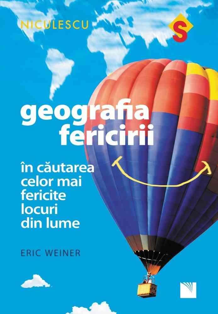 Geografia fericirii. In cautarea celor mai fericite locuri din lume Contemporary literature