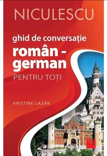 Ghid De Conversatie Roman-German Pentru Toti, Editia A Ii-A, Revizuita Si Adaugita Books
