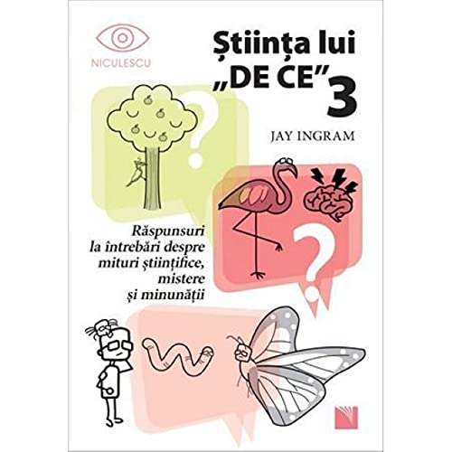 Stiinta Lui "De Ce" 3. Raspunsuri La Intrebari Despre Mituri Stiintifice, Mistere Si Minunatii Non-fiction
