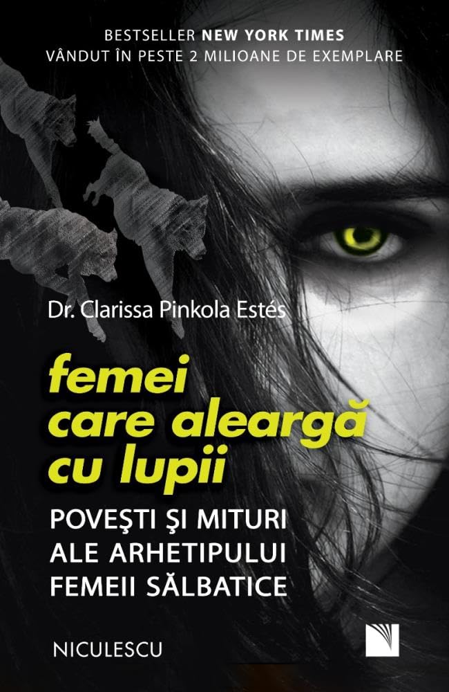 Femei care alearga cu lupii - Dr. Clarissa Pinkola Estes book