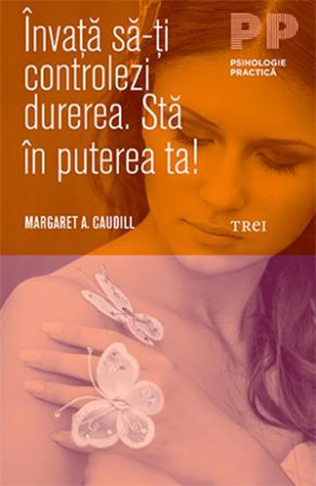 Invata sa-ti controlezi durerea. Sta in puterea ta! Learning & Reference