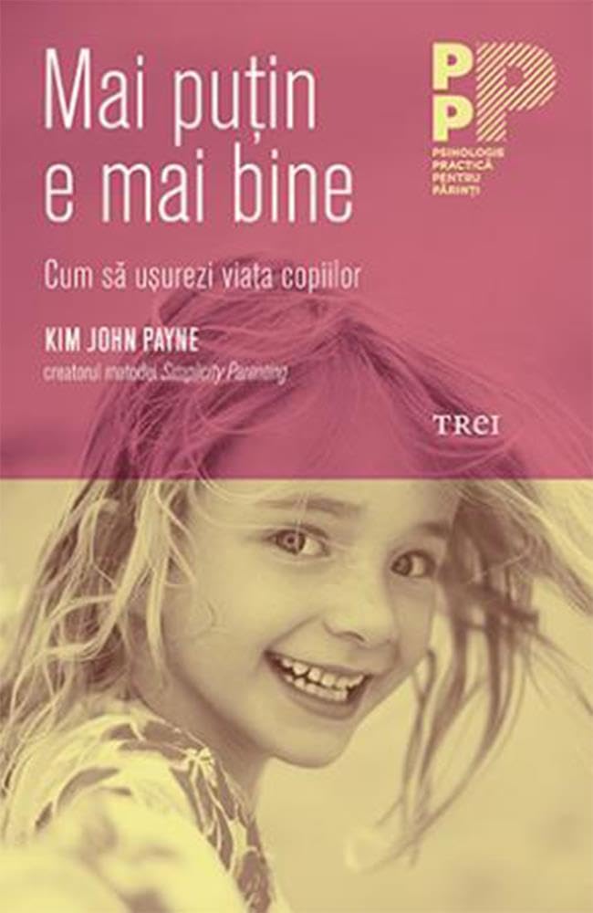 Mai putin e mai bine. Cum sa usurezi viata copiilor book