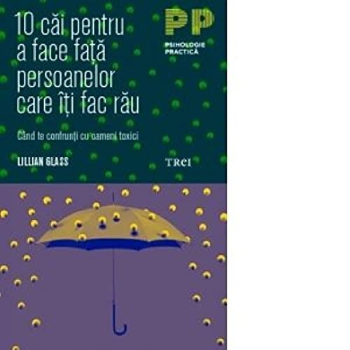 10 Cai Pentru A Face Fata Persoanelor Care Iti Fac Rau book