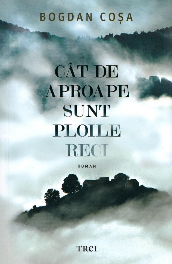 Cat de aproape sunt ploile reci - Bogdan Cosa Books