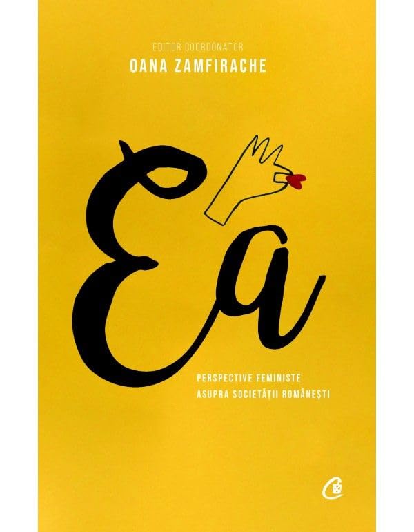 Ea. Perspective Feministe Asupra Societatii Romanesti book