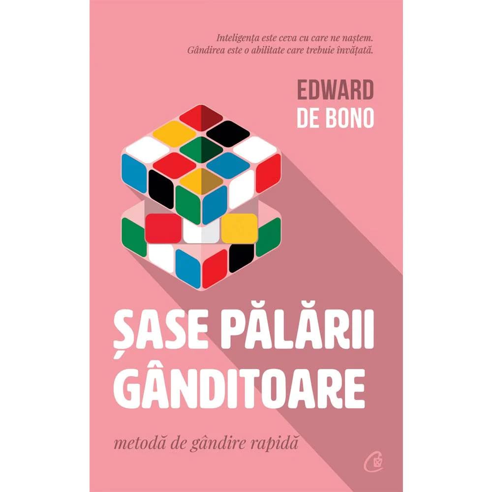 Sase palarii ganditoare - Edward De Bono Lifestyle