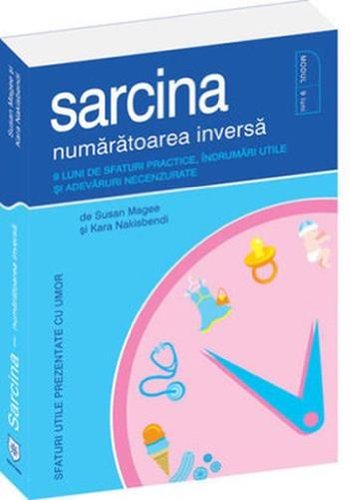SARCINA NUMARATOAREA INVERSA 9 LUNI DE SFATURI PRACTICE INDRUMARI UTILE SI ADEVARURI NECENZURATE Books