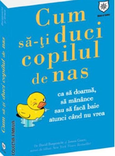 Cum sa-ti duci copilul de nas - ca sa doarma sa manance sau sa faca baie atunci cand nu vrea book